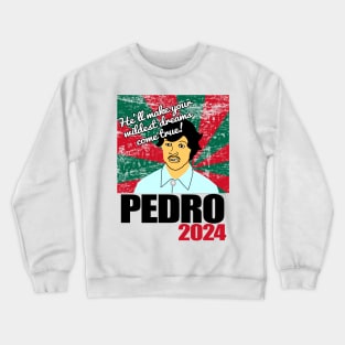 Vote For Pedro Crewneck Sweatshirt